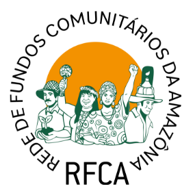 Rede de Fundos Comunitários da Amazônia Rede de Fundos Comunitários da Amazônia